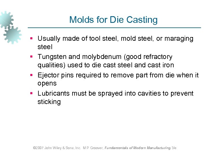 Molds for Die Casting § Usually made of tool steel, mold steel, or maraging