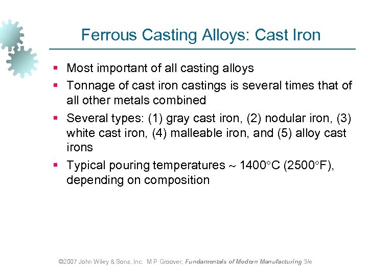 Ferrous Casting Alloys: Cast Iron § Most important of all casting alloys § Tonnage