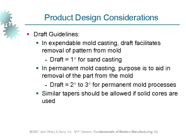 Product Design Considerations § Draft Guidelines: § In expendable mold casting, draft facilitates removal