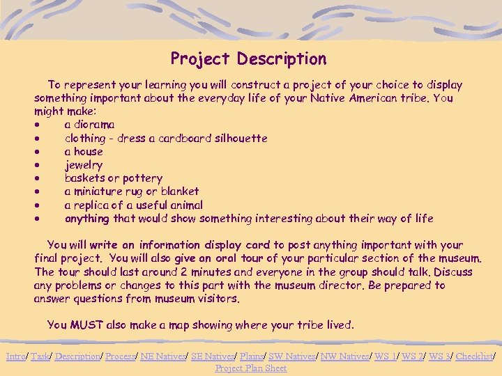 Project Description To represent your learning you will construct a project of your choice
