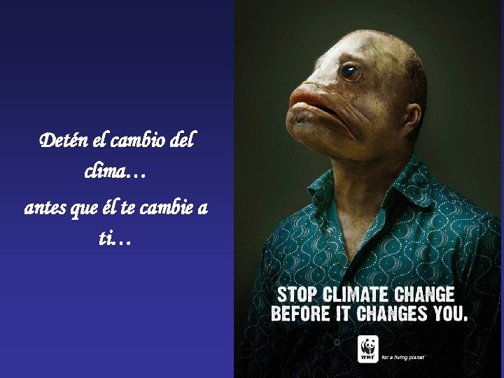 Detén el cambio del clima… antes que él te cambie a ti… 