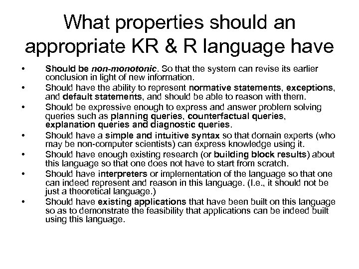 What properties should an appropriate KR & R language have • • Should be