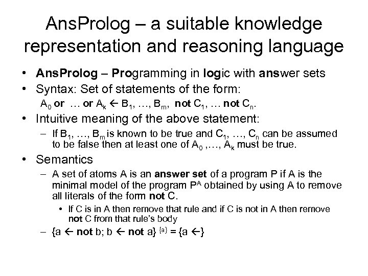 Ans. Prolog – a suitable knowledge representation and reasoning language • Ans. Prolog –