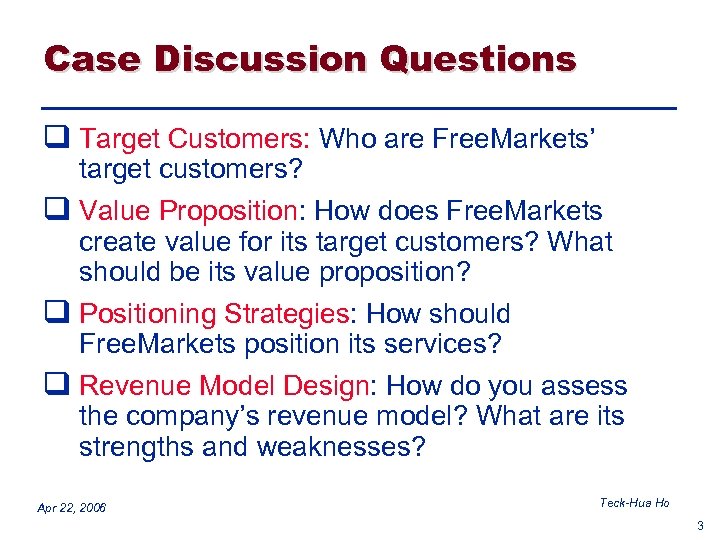 Case Discussion Questions q Target Customers: Who are Free. Markets’ target customers? q Value