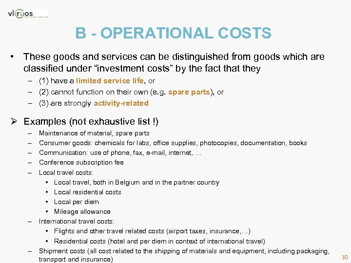 B - OPERATIONAL COSTS • These goods and services can be distinguished from goods