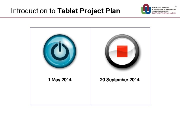 Introduction to Tablet Project Plan 1 May 2014 20 September 2014 