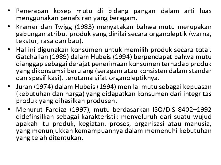  • Penerapan kosep mutu di bidang pangan dalam arti luas menggunakan penafsiran yang