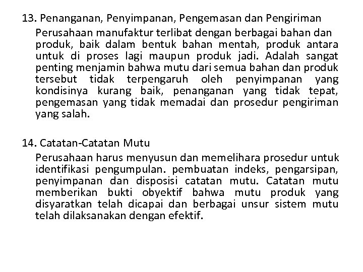 13. Penanganan, Penyimpanan, Pengemasan dan Pengiriman Perusahaan manufaktur terlibat dengan berbagai bahan dan produk,