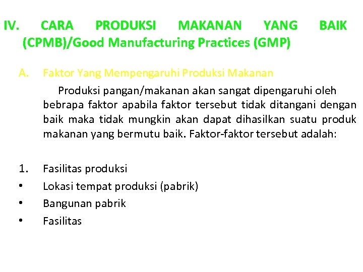IV. CARA PRODUKSI MAKANAN YANG (CPMB)/Good Manufacturing Practices (GMP) BAIK A. Faktor Yang Mempengaruhi