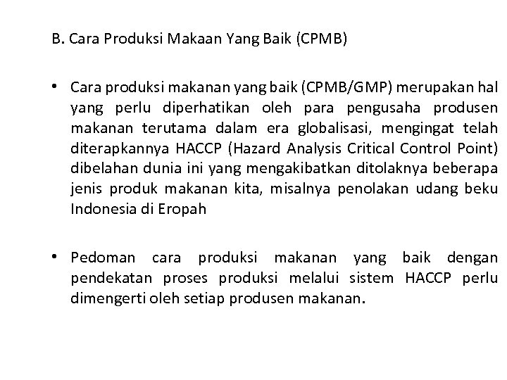 B. Cara Produksi Makaan Yang Baik (CPMB) • Cara produksi makanan yang baik (CPMB/GMP)