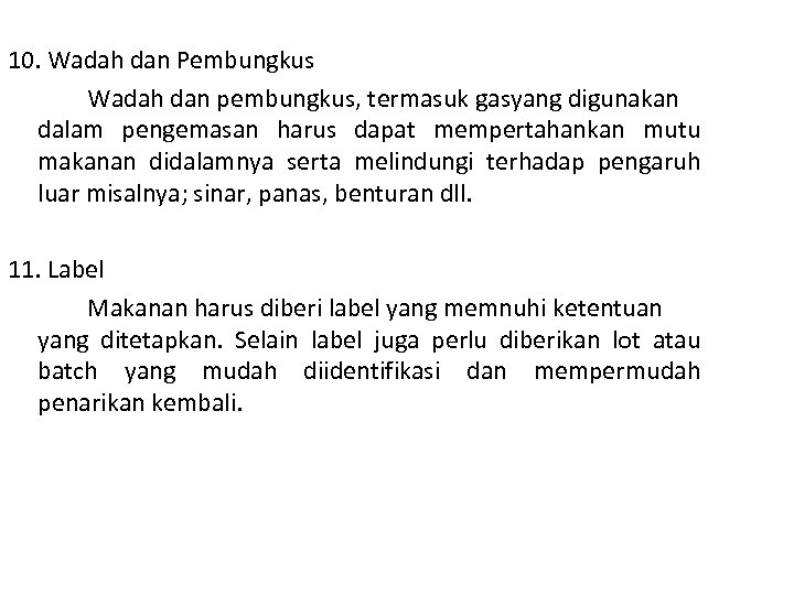 10. Wadah dan Pembungkus Wadah dan pembungkus, termasuk gasyang digunakan dalam pengemasan harus dapat
