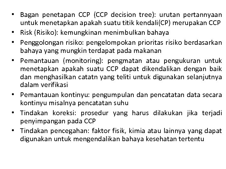  • Bagan penetapan CCP (CCP decision tree): urutan pertannyaan untuk menetapkan apakah suatu