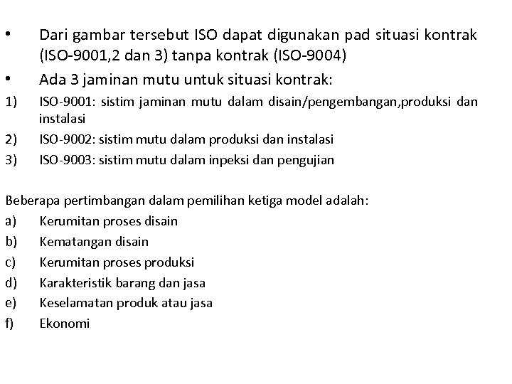  • • 1) 2) 3) Dari gambar tersebut ISO dapat digunakan pad situasi