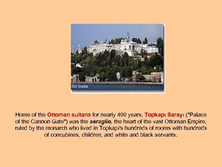  Home of the Ottoman sultans for nearly 400 years, Topkapı Sarayı (