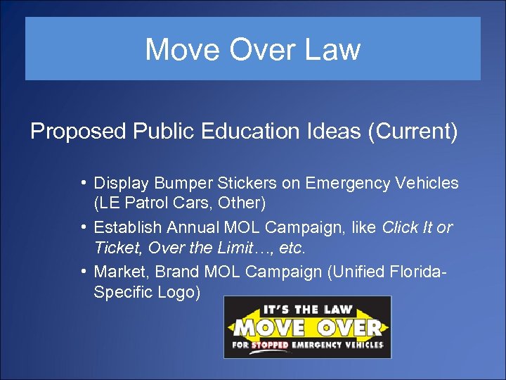 Move Over Law Proposed Public Education Ideas (Current) • Display Bumper Stickers on Emergency