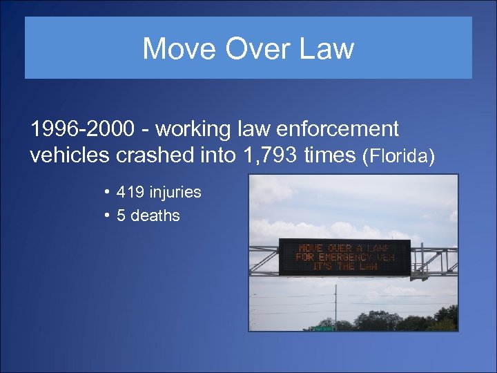 Move Over Law 1996 -2000 - working law enforcement vehicles crashed into 1, 793