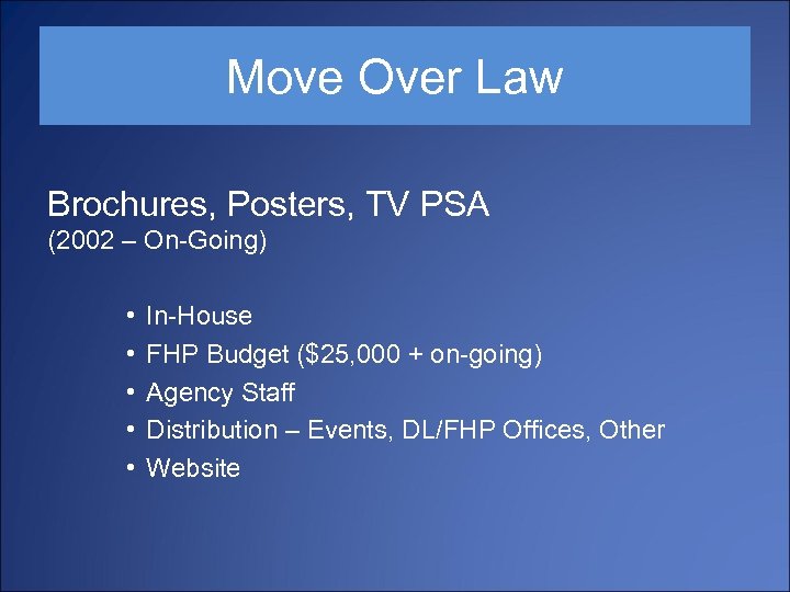 Move Over Law Brochures, Posters, TV PSA (2002 – On-Going) • • • In-House