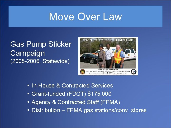 Move Over Law Gas Pump Sticker Campaign (2005 -2006, Statewide) • • In-House &