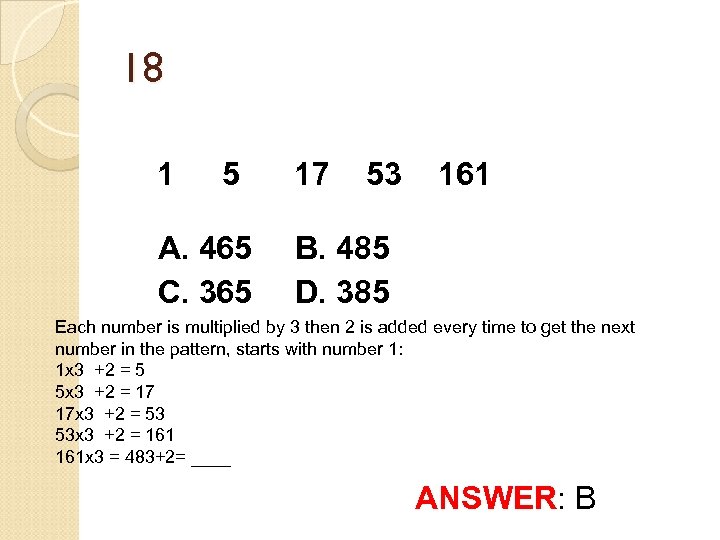 18 1 5 A. 465 C. 365 17 53 B. 485 D. 385 161