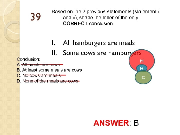 39 Based on the 2 previous statements (statement i and ii), shade the letter
