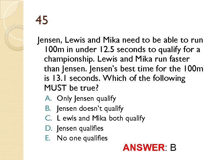 45 Jensen, Lewis and Mika need to be able to run 100 m in