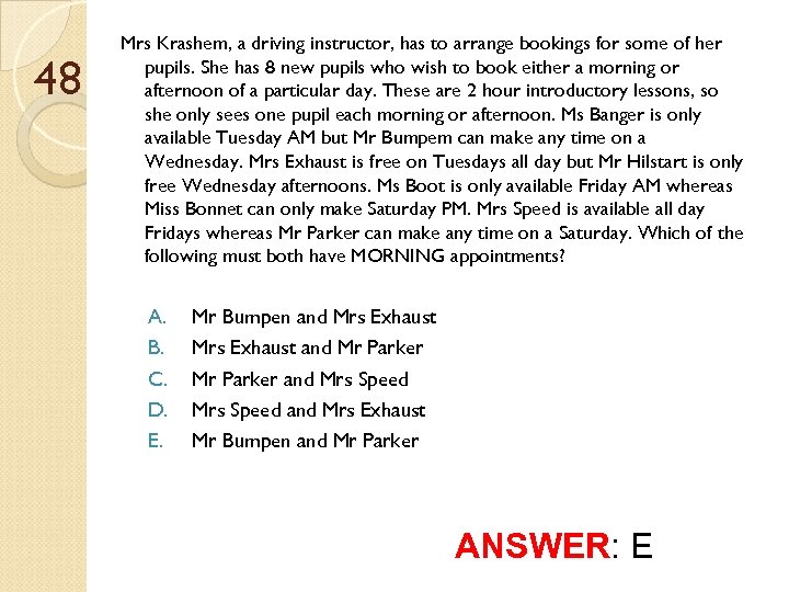 48 Mrs Krashem, a driving instructor, has to arrange bookings for some of her