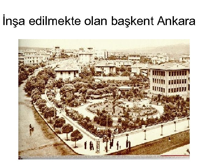 İnşa edilmekte olan başkent Ankara 
