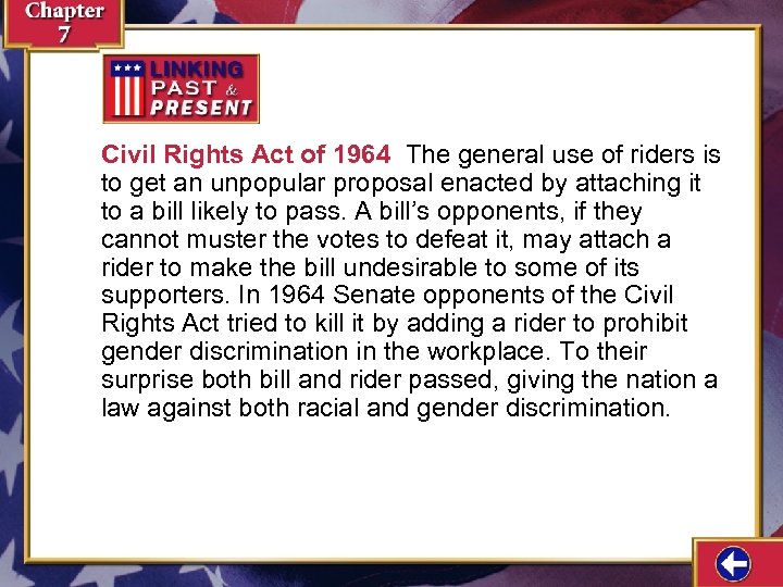 Civil Rights Act of 1964 The general use of riders is to get an
