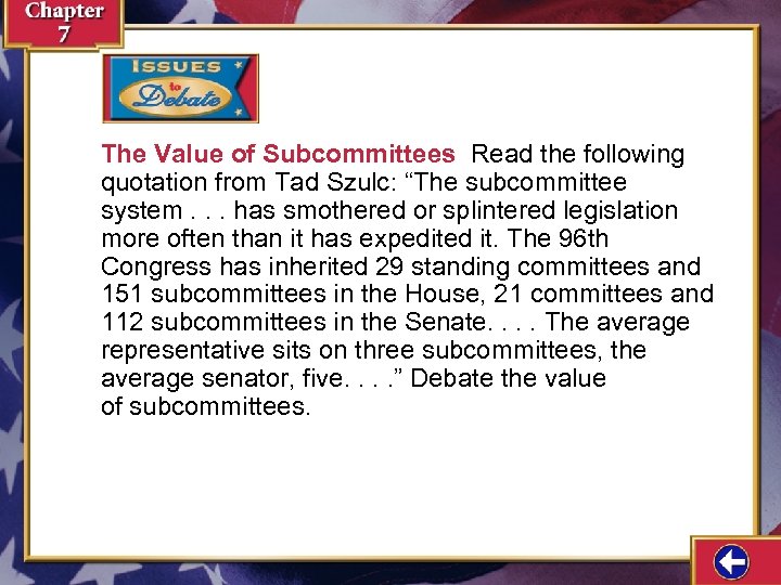 The Value of Subcommittees Read the following quotation from Tad Szulc: “The subcommittee system.