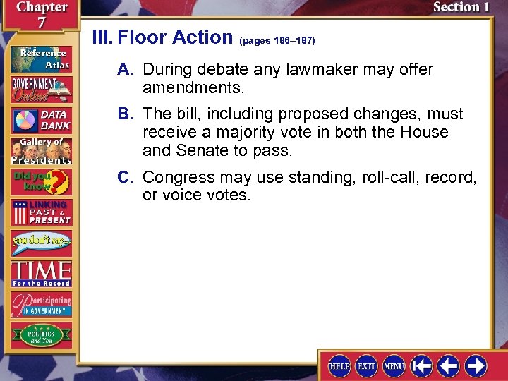III. Floor Action (pages 186– 187) A. During debate any lawmaker may offer amendments.