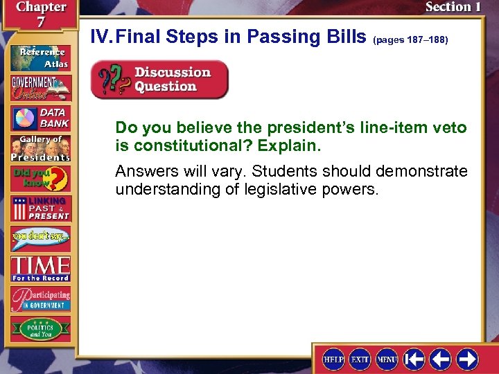 IV. Final Steps in Passing Bills (pages 187– 188) Do you believe the president’s