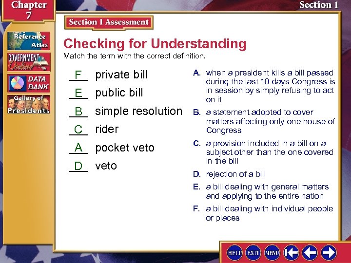 Checking for Understanding Match the term with the correct definition. ___ private bill F