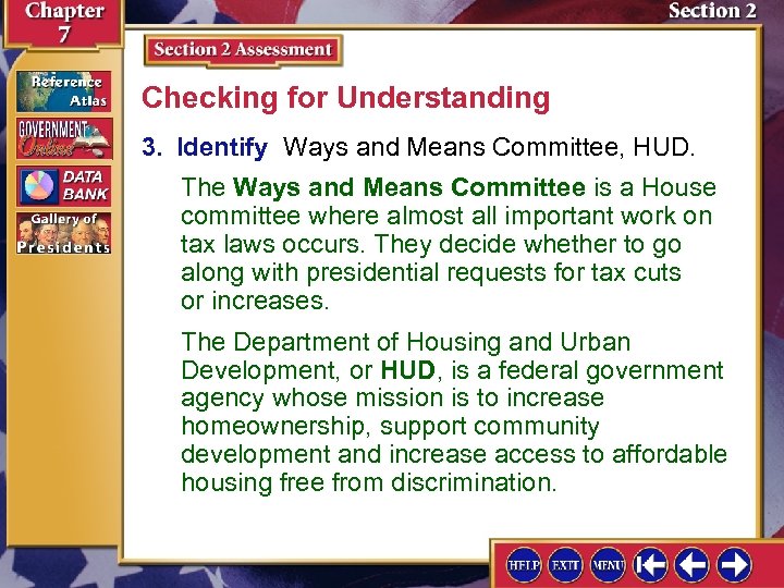 Checking for Understanding 3. Identify Ways and Means Committee, HUD. The Ways and Means