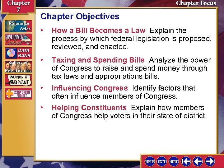 Chapter Objectives • How a Bill Becomes a Law Explain the process by which
