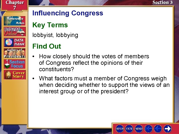Influencing Congress Key Terms lobbyist, lobbying Find Out • How closely should the votes