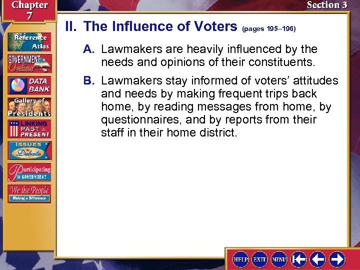 II. The Influence of Voters (pages 195– 196) A. Lawmakers are heavily influenced by
