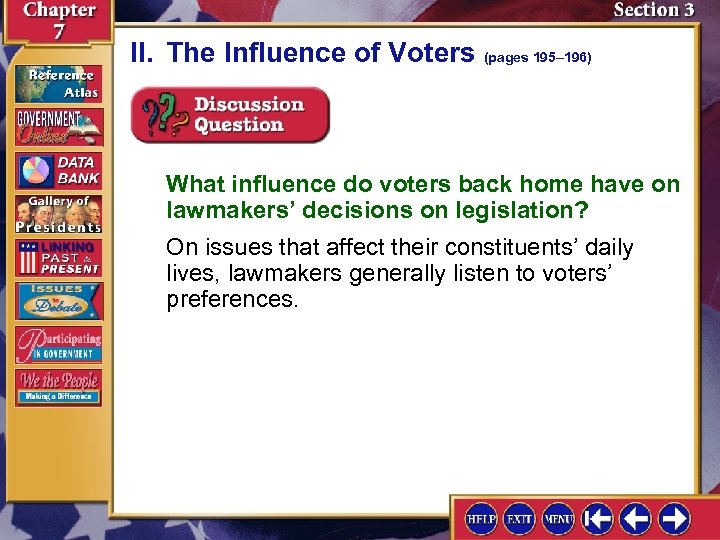 II. The Influence of Voters (pages 195– 196) What influence do voters back home