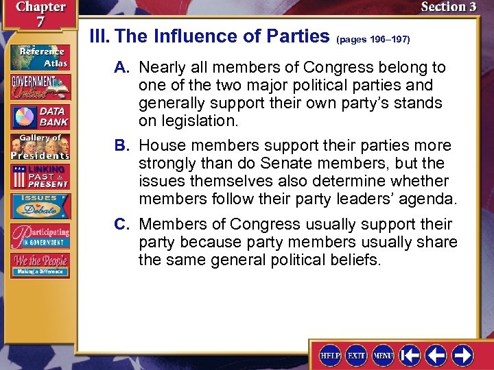 III. The Influence of Parties (pages 196– 197) A. Nearly all members of Congress