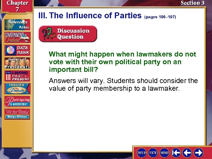 III. The Influence of Parties (pages 196– 197) What might happen when lawmakers do