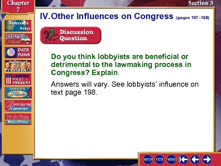 IV. Other Influences on Congress (pages 197– 198) Do you think lobbyists are beneficial