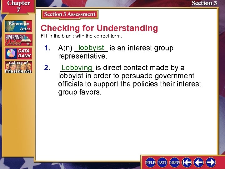 Checking for Understanding Fill in the blank with the correct term. 1. lobbyist A(n)