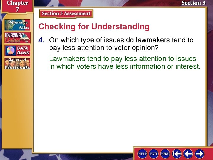 Checking for Understanding 4. On which type of issues do lawmakers tend to pay