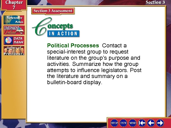 Political Processes Contact a special-interest group to request literature on the group’s purpose and