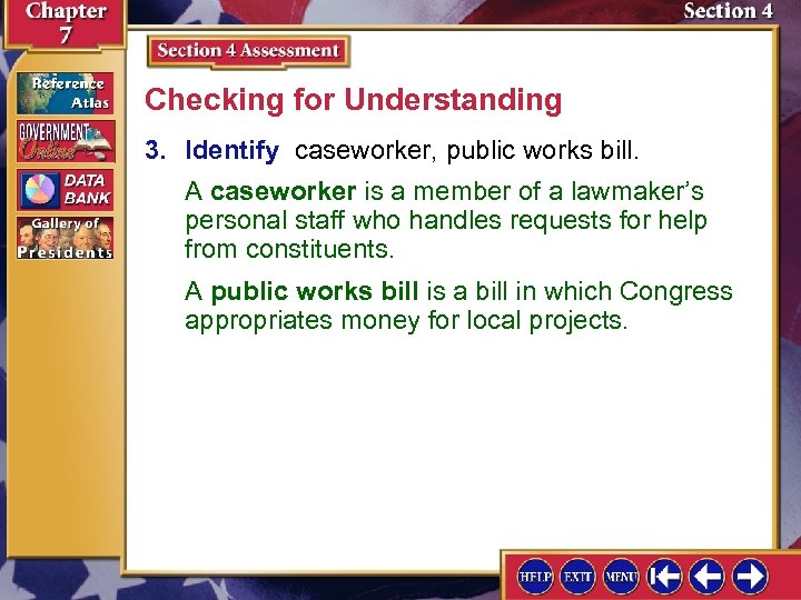 Checking for Understanding 3. Identify caseworker, public works bill. A caseworker is a member