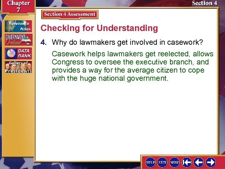 Checking for Understanding 4. Why do lawmakers get involved in casework? Casework helps lawmakers