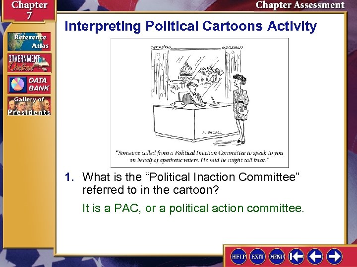 Interpreting Political Cartoons Activity 1. What is the “Political Inaction Committee” referred to in