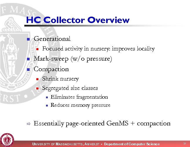 HC Collector Overview n Generational n n n Focused activity in nursery: improves locality