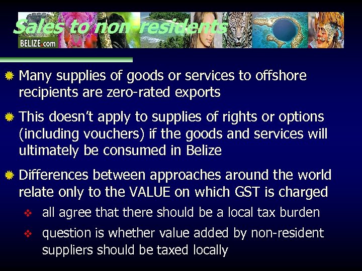 Sales to non-residents Many supplies of goods or services to offshore recipients are zero-rated