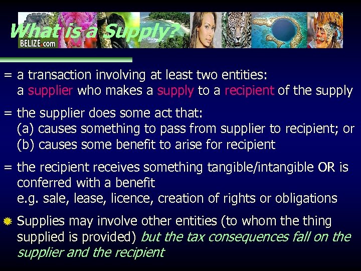 What is a Supply? = a transaction involving at least two entities: a supplier