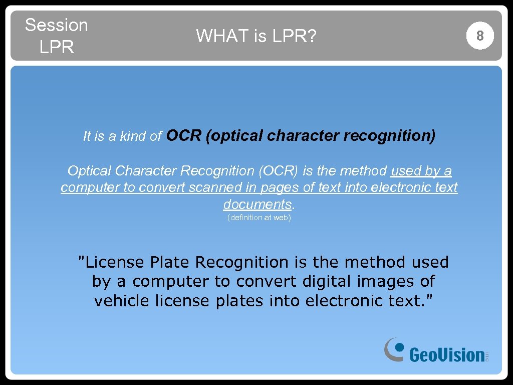 Session LPR WHAT is LPR? It is a kind of OCR (optical character recognition)